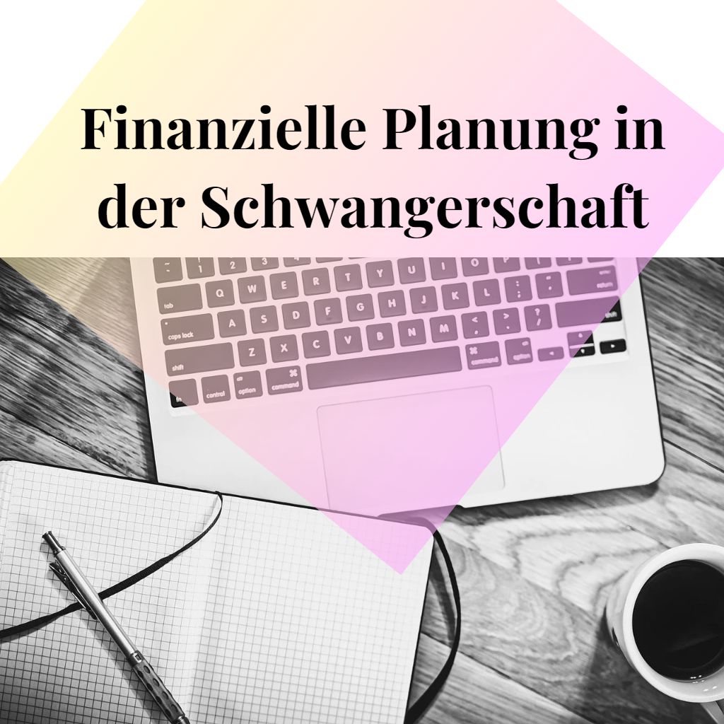 finanzielle Planung in der Schwangerschaft